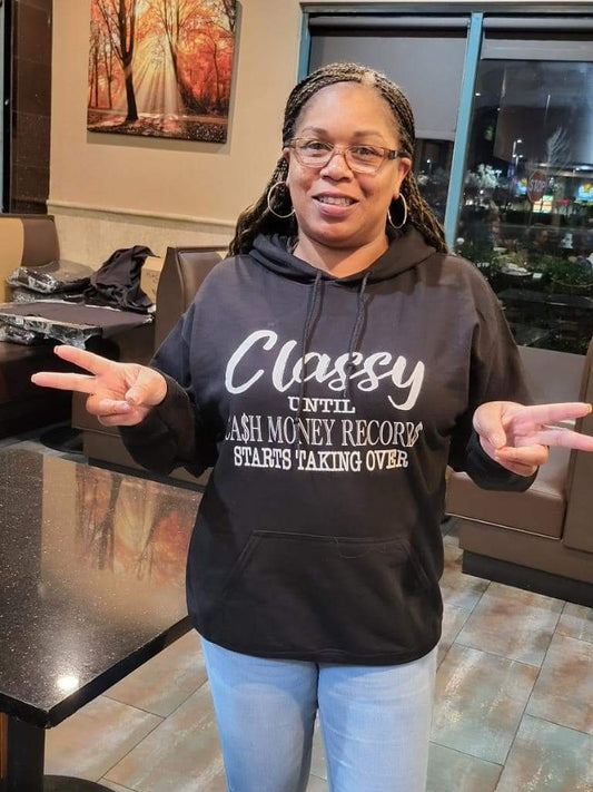 Classy Until Hoodie